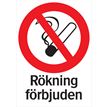 Systemtext Skylt Rökning förbjuden A3